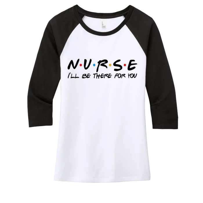 Nurse I'll Be There For You Support Women's Tri-Blend 3/4-Sleeve Raglan Shirt