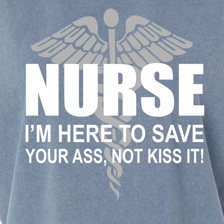 Nurse I'm Here To Save Your Ass Not Kiss It Garment-Dyed Women's Muscle Tee