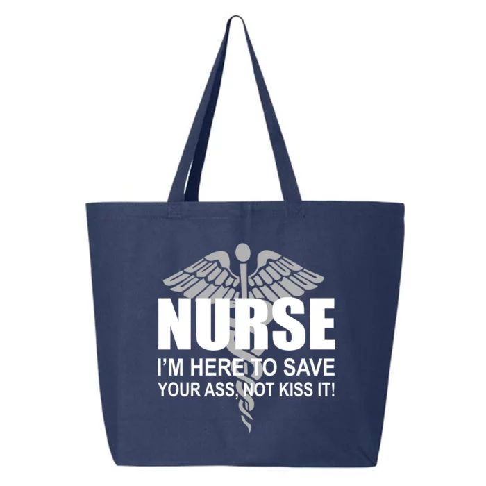 Nurse I'm Here To Save Your Ass Not Kiss It 25L Jumbo Tote