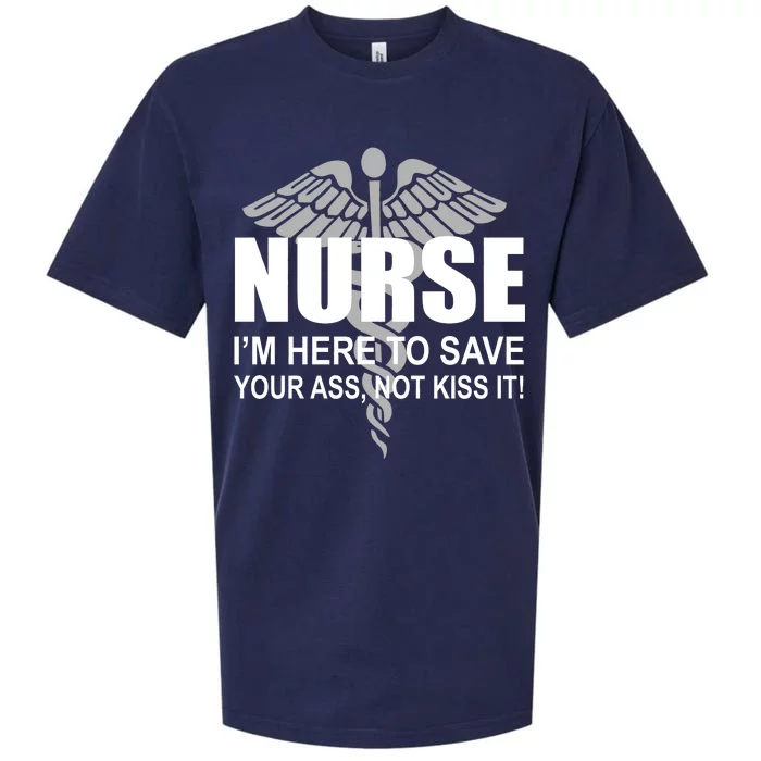 Nurse I'm Here To Save Your Ass Not Kiss It Sueded Cloud Jersey T-Shirt