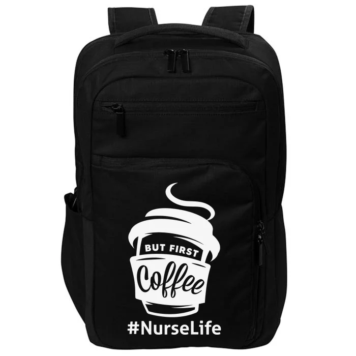 Nurse Life Coffee First Impact Tech Backpack