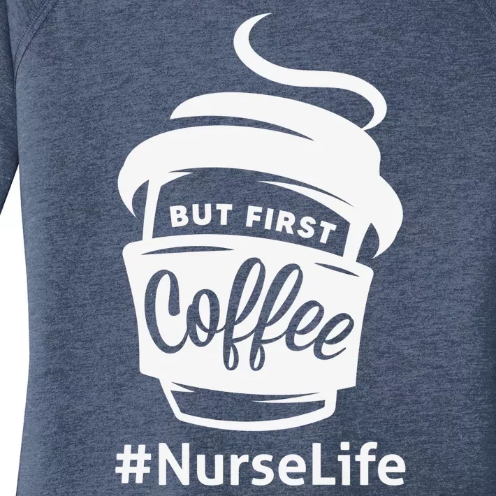 Nurse Life Coffee First Women's Perfect Tri Tunic Long Sleeve Shirt