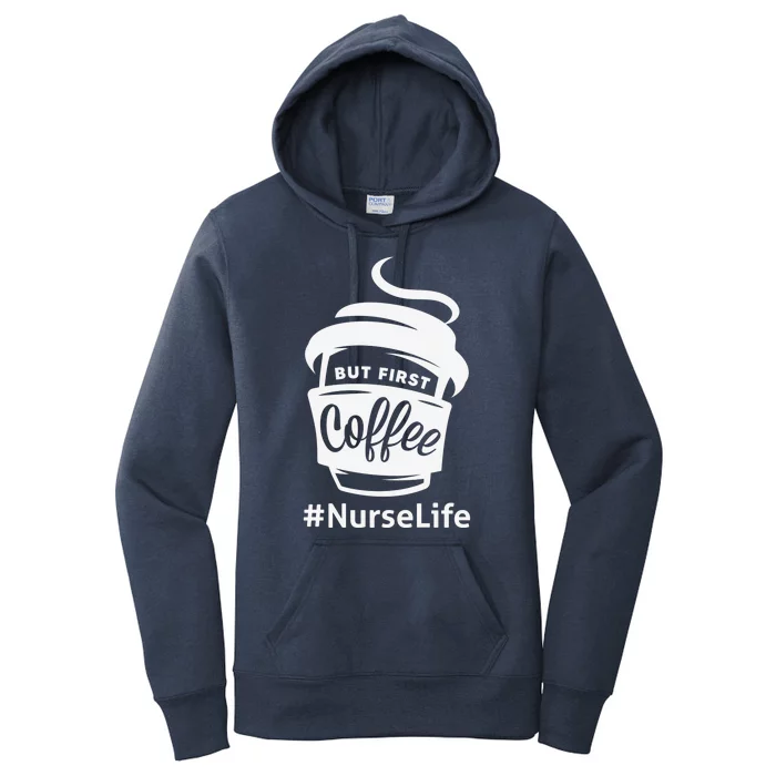 Nurse Life Coffee First Women's Pullover Hoodie