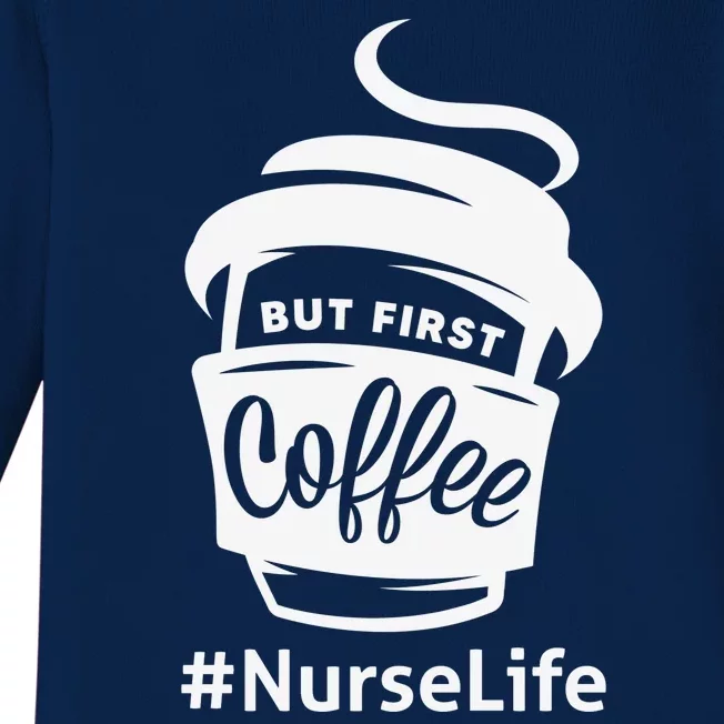 Nurse Life Coffee First Baby Long Sleeve Bodysuit