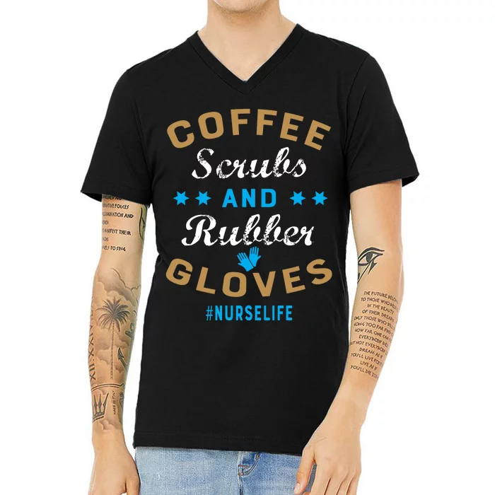 Nurse Life Coffee Scrubs and Rubber Gloves V-Neck T-Shirt