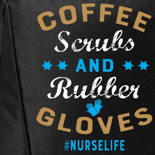 Nurse Life Coffee Scrubs and Rubber Gloves City Backpack