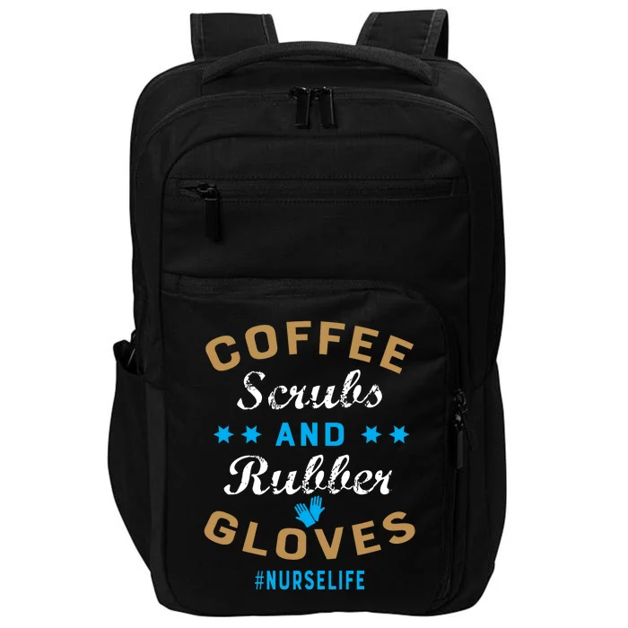 Nurse Life Coffee Scrubs and Rubber Gloves Impact Tech Backpack