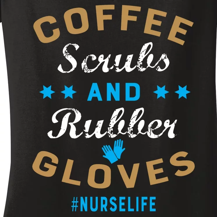 Nurse Life Coffee Scrubs and Rubber Gloves Women's V-Neck T-Shirt