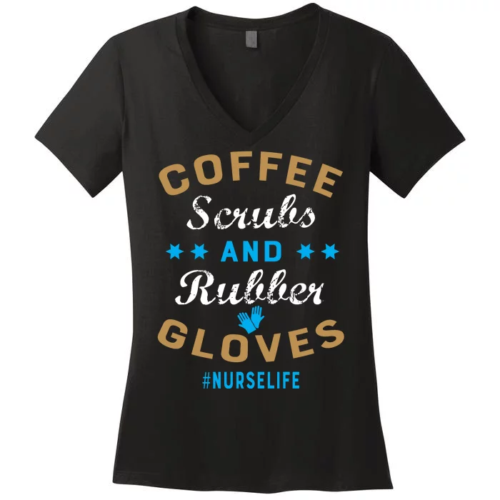 Nurse Life Coffee Scrubs and Rubber Gloves Women's V-Neck T-Shirt