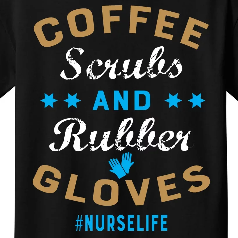 Nurse Life Coffee Scrubs and Rubber Gloves Kids T-Shirt