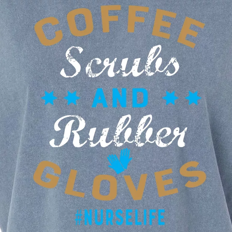 Nurse Life Coffee Scrubs and Rubber Gloves Garment-Dyed Women's Muscle Tee