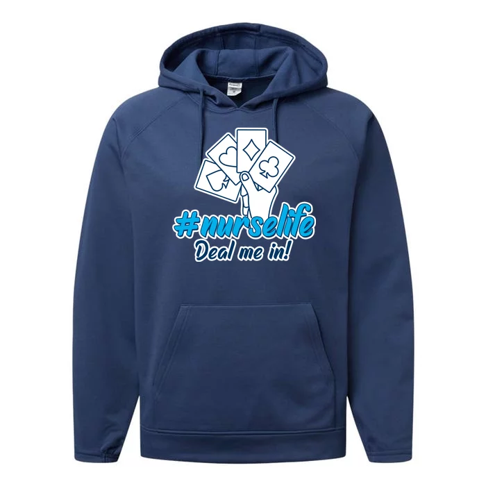 Nurse Life Deal Me In Performance Fleece Hoodie