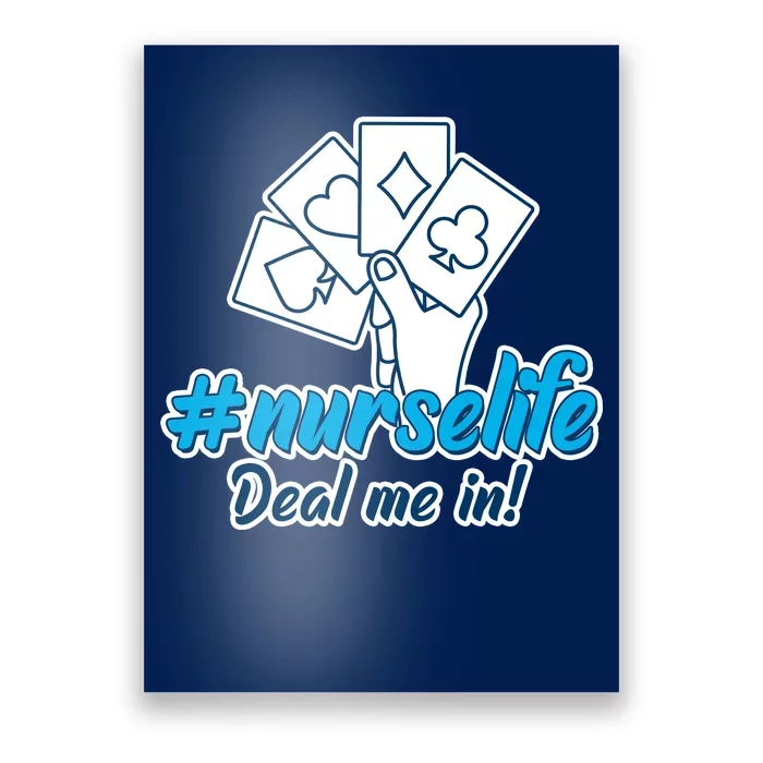 Nurse Life Deal Me In Poster