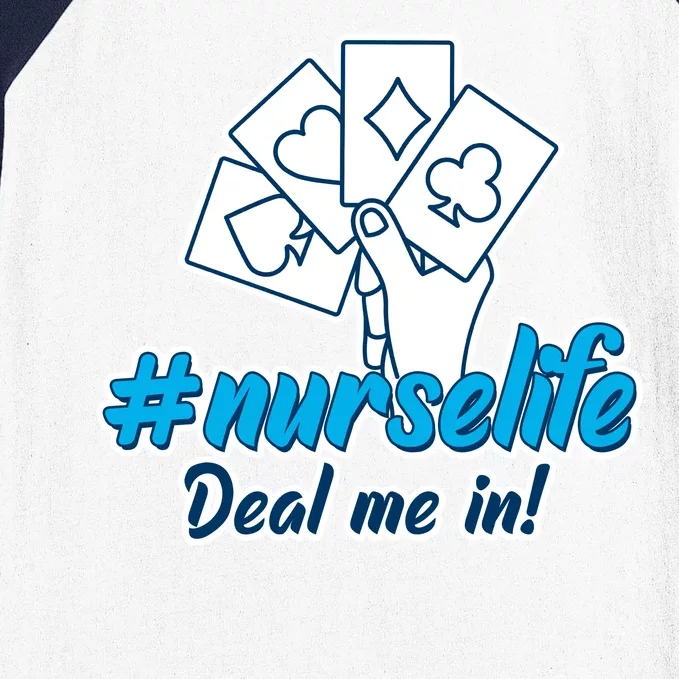 Nurse Life Deal Me In Baseball Sleeve Shirt