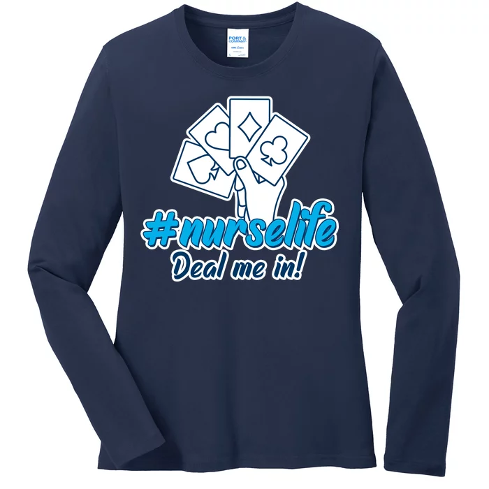 Nurse Life Deal Me In Ladies Long Sleeve Shirt