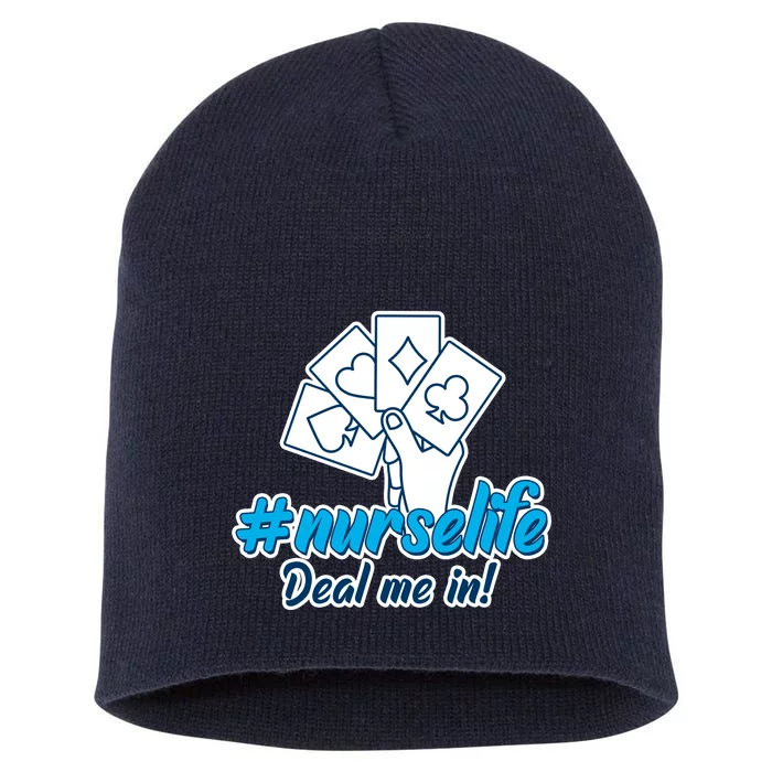 Nurse Life Deal Me In Short Acrylic Beanie