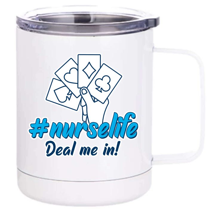 Nurse Life Deal Me In Front & Back 12oz Stainless Steel Tumbler Cup