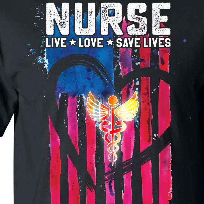 Nurse Live Love Save Lives Flag Tall T-Shirt