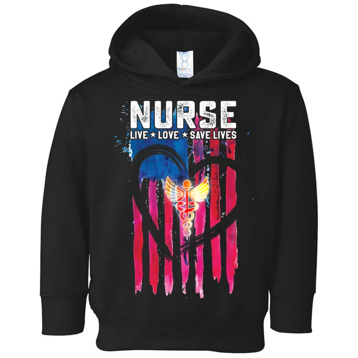 Nurse Live Love Save Lives Flag Toddler Hoodie