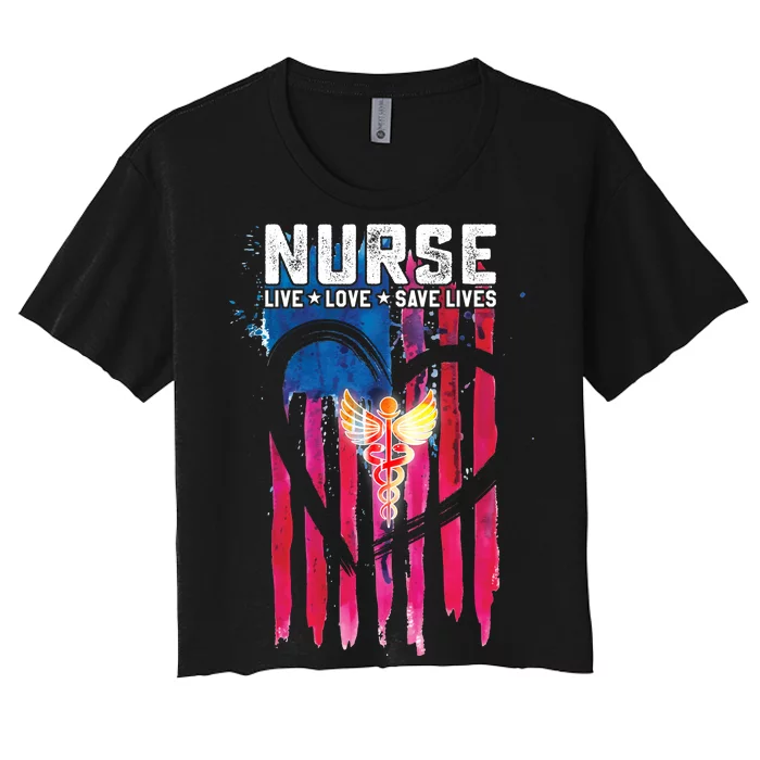 Nurse Live Love Save Lives Flag Women's Crop Top Tee