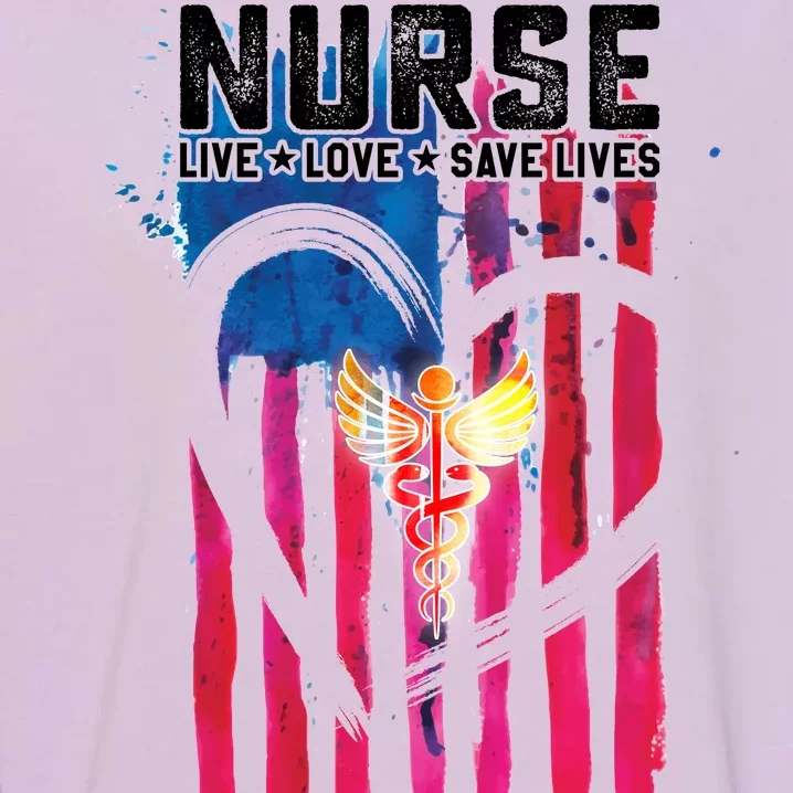 Nurse Live Love Save Lives Flag Garment-Dyed Sweatshirt