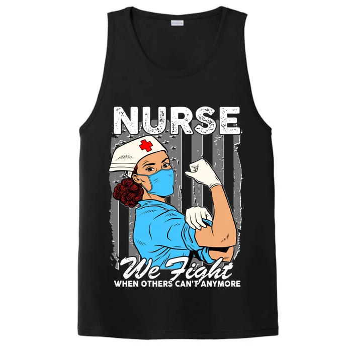 Nurse We Fight When Others Can't Anymore Performance Tank