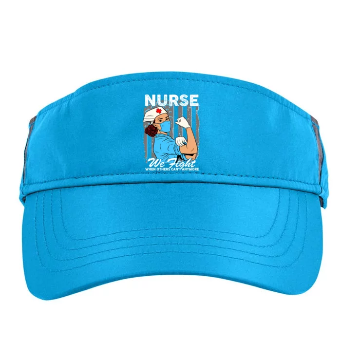 Nurse We Fight When Others Can't Anymore Adult Drive Performance Visor