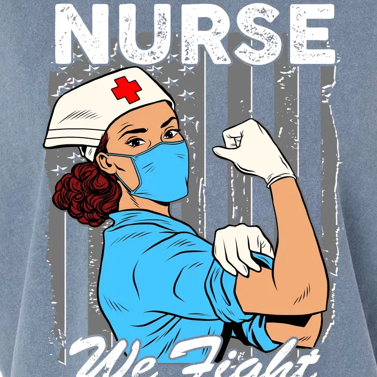 Nurse We Fight When Others Can't Anymore Garment-Dyed Women's Muscle Tee