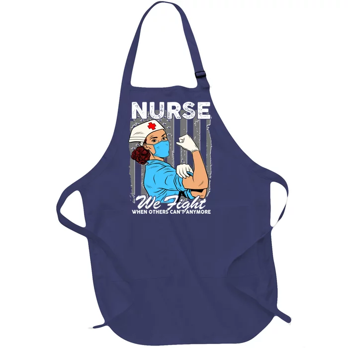 Nurse We Fight When Others Can't Anymore Full-Length Apron With Pocket