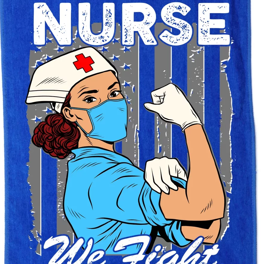 Nurse We Fight When Others Can't Anymore Platinum Collection Golf Towel