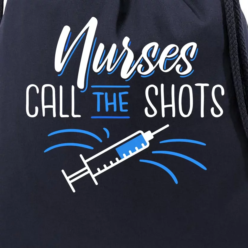 Nurses Call The Shots Drawstring Bag