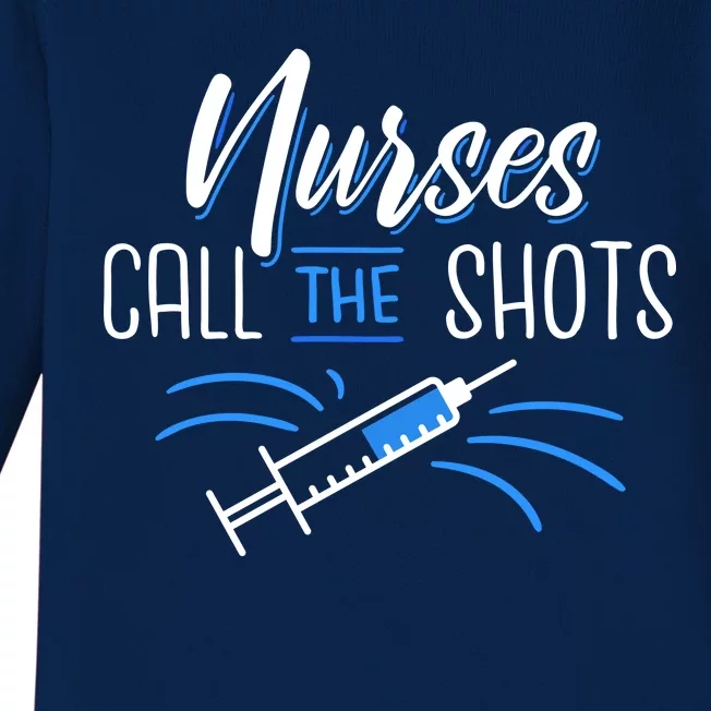 Nurses Call The Shots Baby Long Sleeve Bodysuit