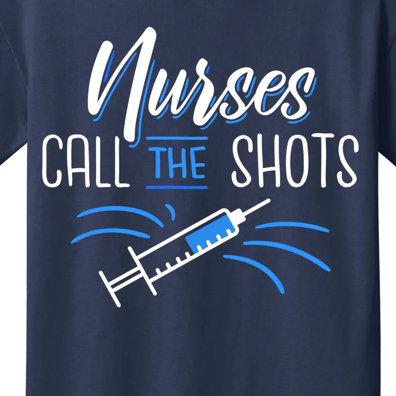 Nurses Call The Shots Kids T-Shirt