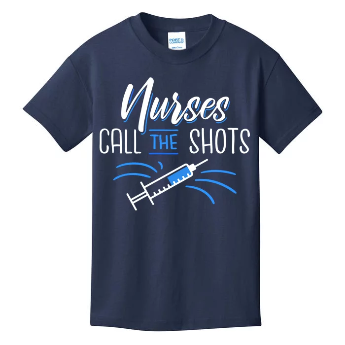 Nurses Call The Shots Kids T-Shirt