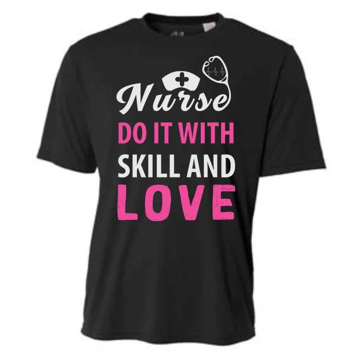 Nurses Do It With Skill And Love Cooling Performance Crew T-Shirt