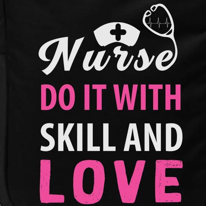 Nurses Do It With Skill And Love Impact Tech Backpack