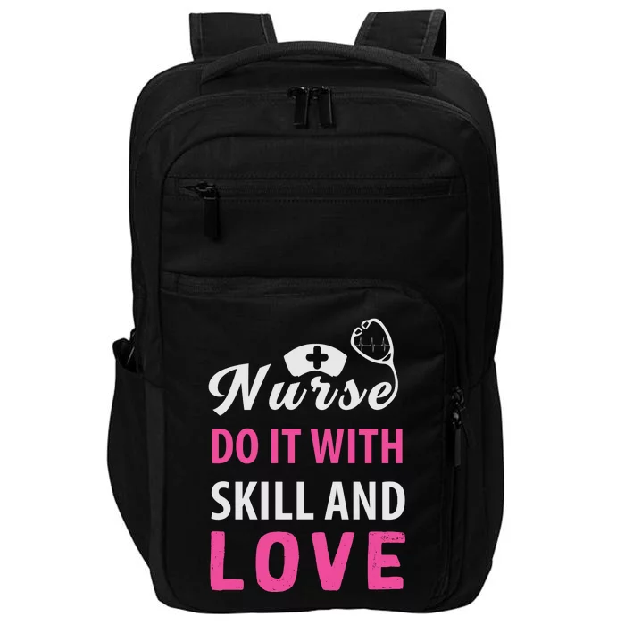 Nurses Do It With Skill And Love Impact Tech Backpack