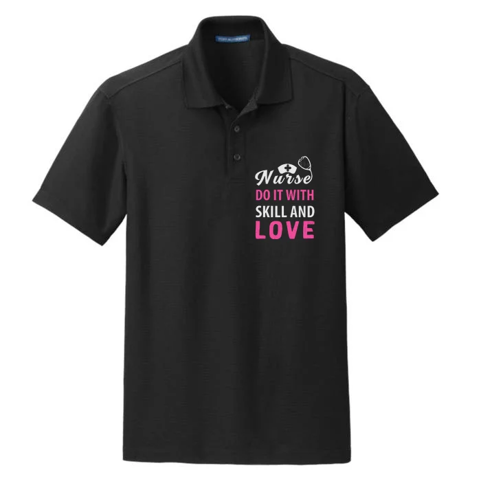 Nurses Do It With Skill And Love Dry Zone Grid Performance Polo