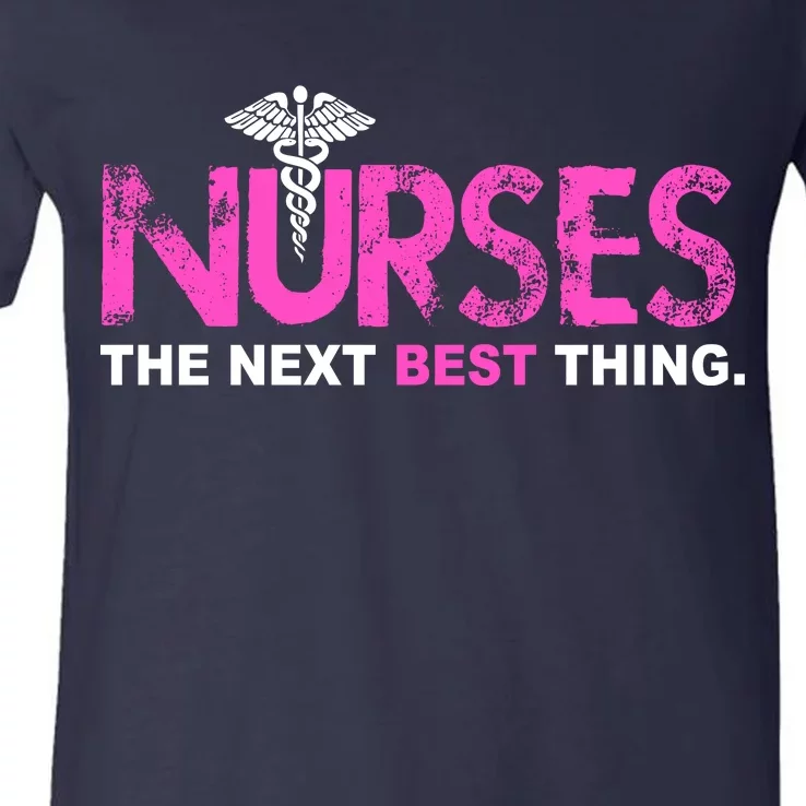 Nurses The Next Best Thing V-Neck T-Shirt