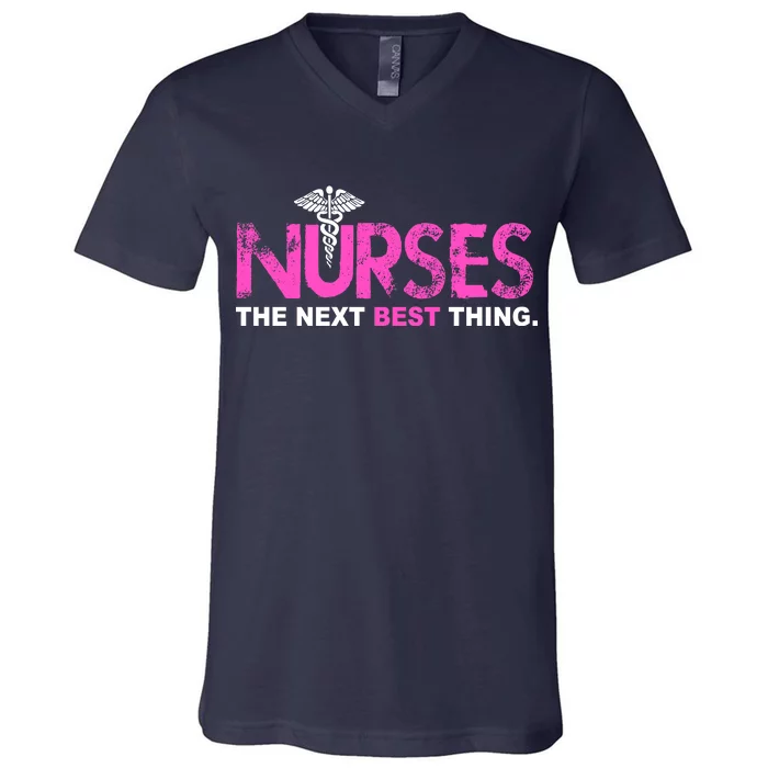 Nurses The Next Best Thing V-Neck T-Shirt