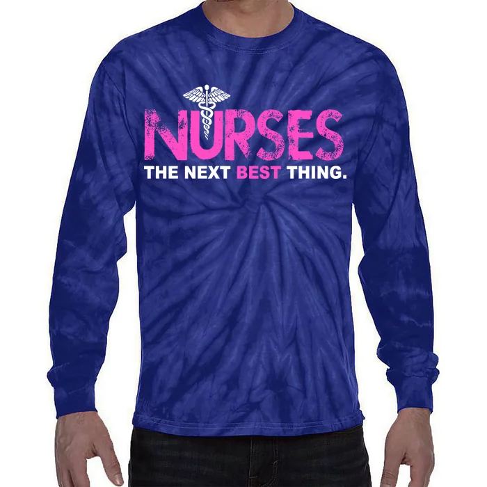 Nurses The Next Best Thing Tie-Dye Long Sleeve Shirt