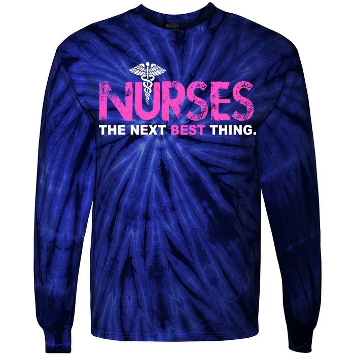 Nurses The Next Best Thing Tie-Dye Long Sleeve Shirt