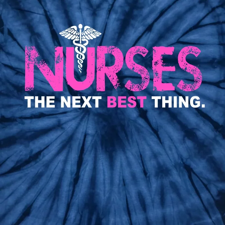 Nurses The Next Best Thing Tie-Dye T-Shirt