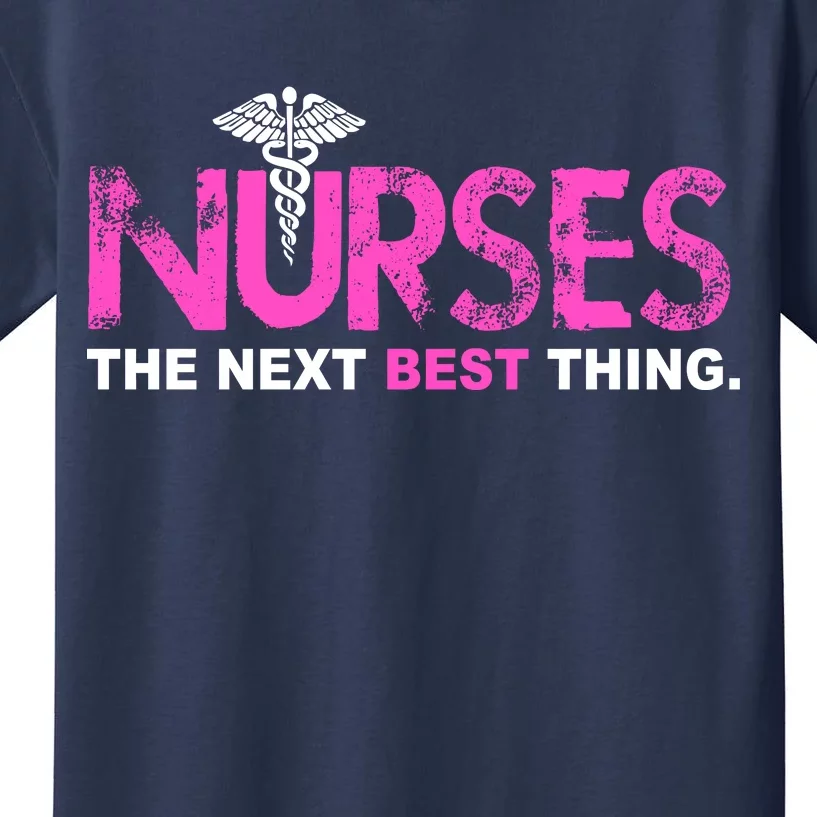 Nurses The Next Best Thing Kids T-Shirt