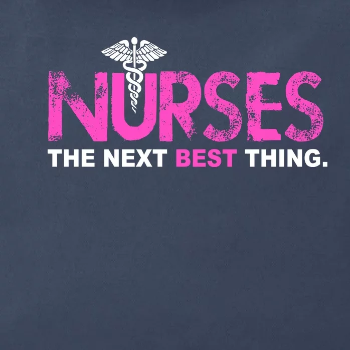 Nurses The Next Best Thing Zip Tote Bag