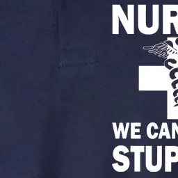 Nurses We Can't Cure Stupidity Softstyle Adult Sport Polo