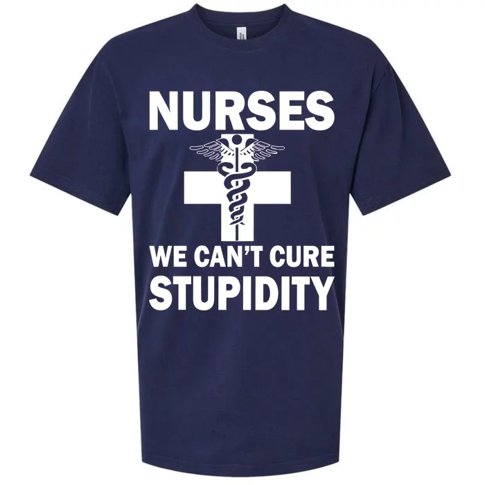 Nurses We Can't Cure Stupidity Sueded Cloud Jersey T-Shirt