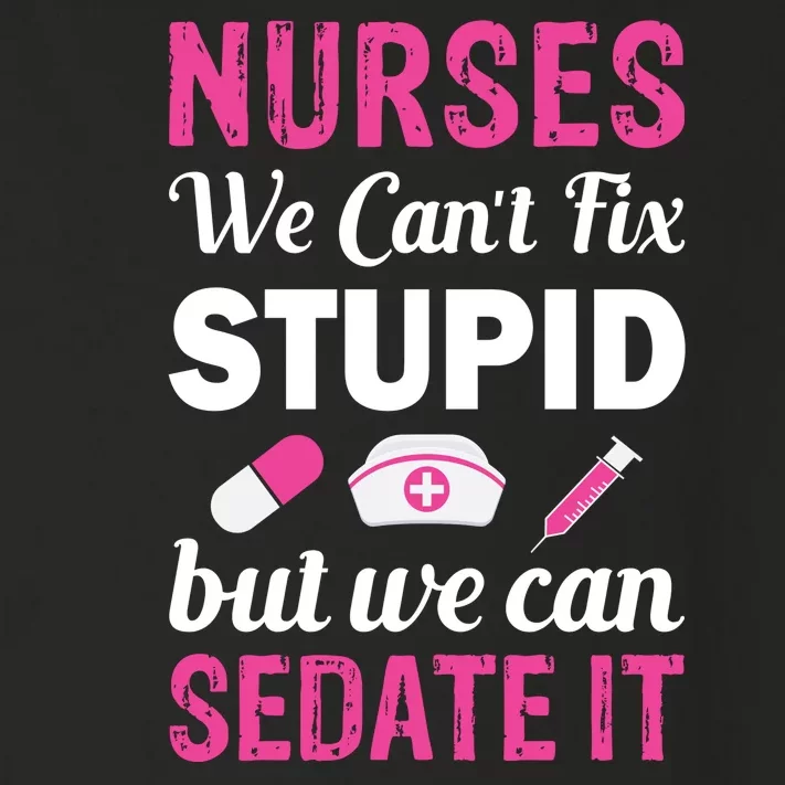 Nurses We Can't Fix Stupid But We Can Sedate It Toddler Long Sleeve Shirt