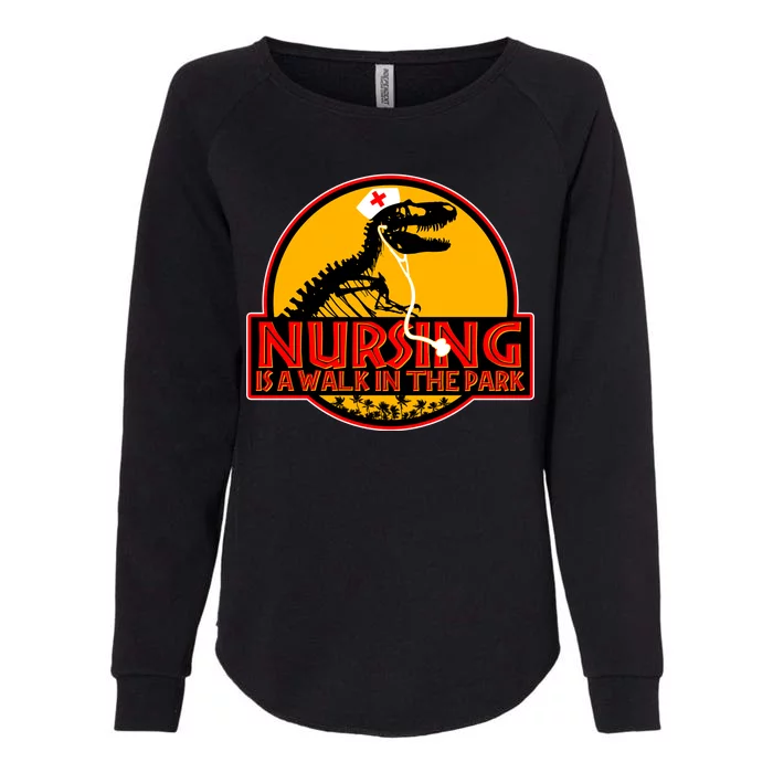 Nursing Is A Walk In The Park Funny Womens California Wash Sweatshirt