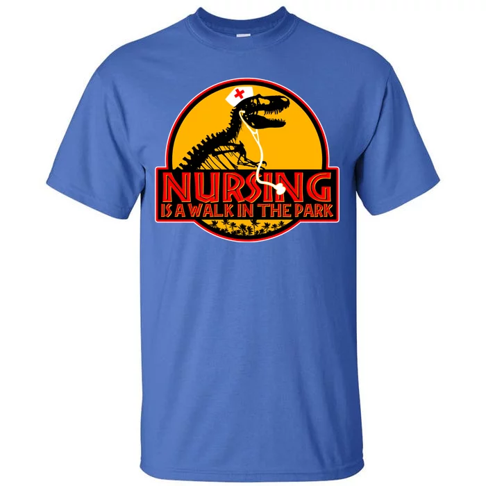 Nursing Is A Walk In The Park Funny Tall T-Shirt